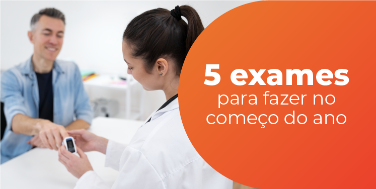 5 Exames Importantes para Fazer no Começo do Ano e Garantir Sua Saúde.